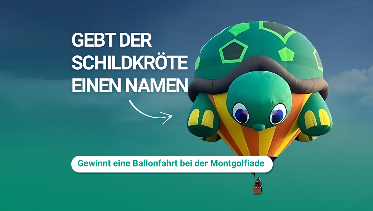 Ein großer Heißluftballon in Form einer Schildkröte ist am Himmel zu sehen dazu der Text: Euer name für die Special-Shape - Gewinnte iene Ballonfahrt bei der Montgolfiade'