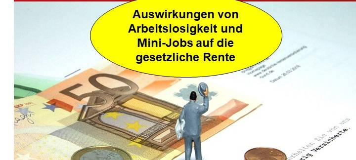 Arbeitslosigkeit + Mini-Jobs - und Ihre Rente!?