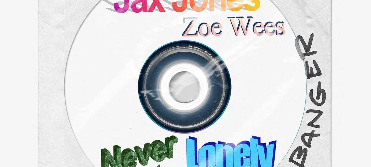 Jax Jones, Zoe Wees - Never Be Lonely
