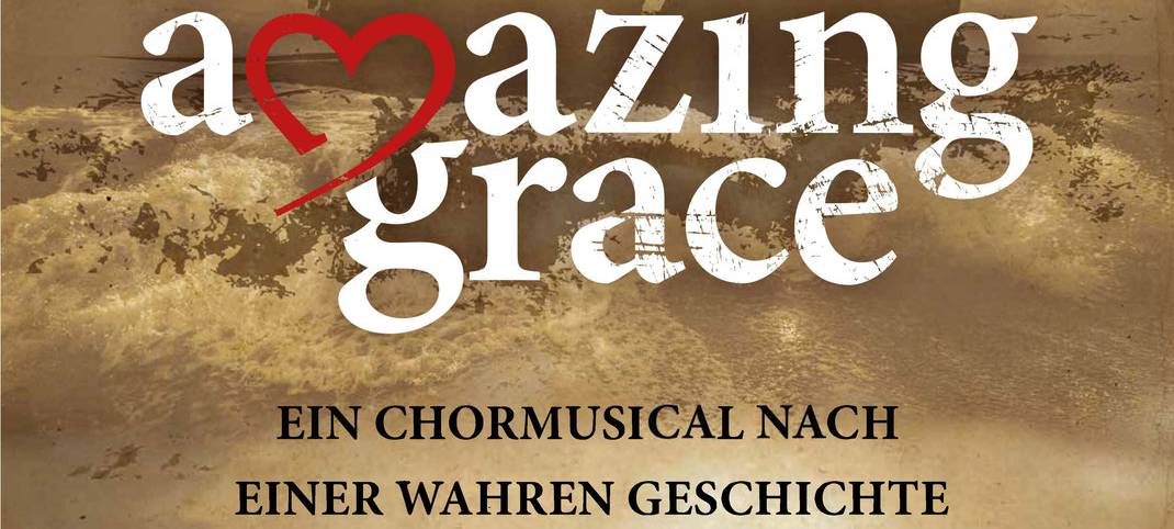 AMAZING GRACE - Chormusical vom 16. - 23.06.2024 in Lippetal