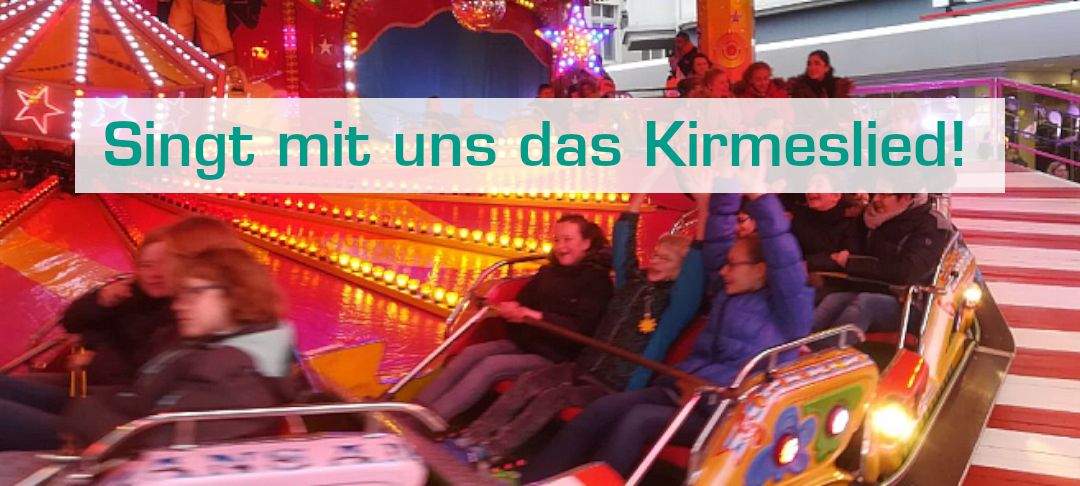 Singt mit uns das Kirmeslied - gleich um 10.15 Uhr!