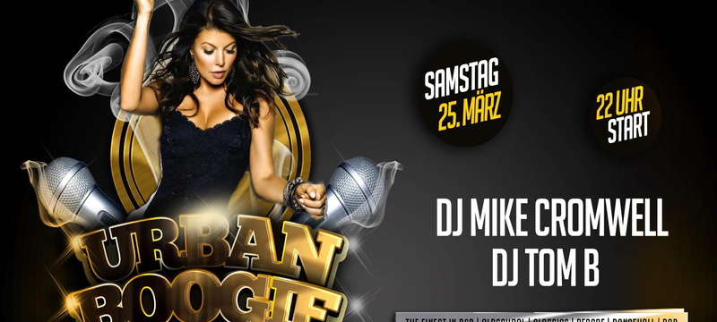 Urban Boogie Night mit Mike Cromwell & Tom B.- R&B / Oldschool / Classics / Reggae / Dancehall / Rap