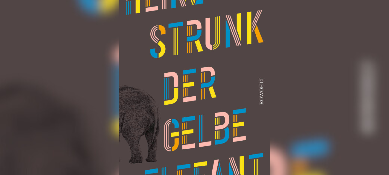 Heinz Strunk "Der gelbe Elefant"