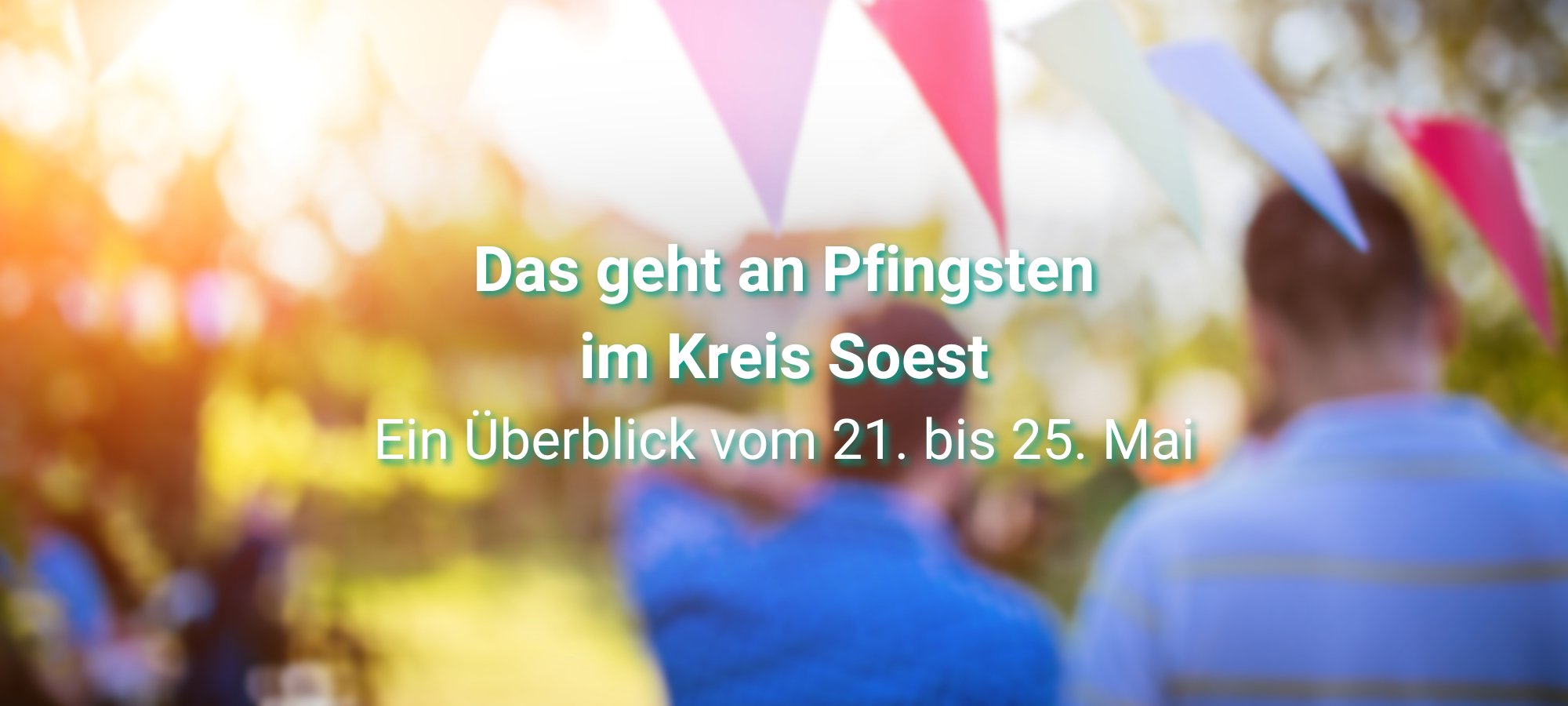 Pfingsten im Kreis Soest: Das ist am Wochenende los