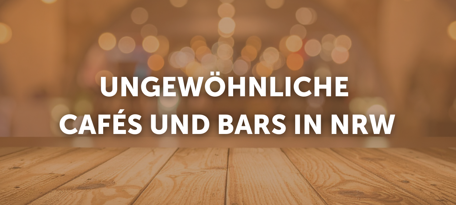 Diese ungewöhnlichen Cafés und Bars gibt es in NRW