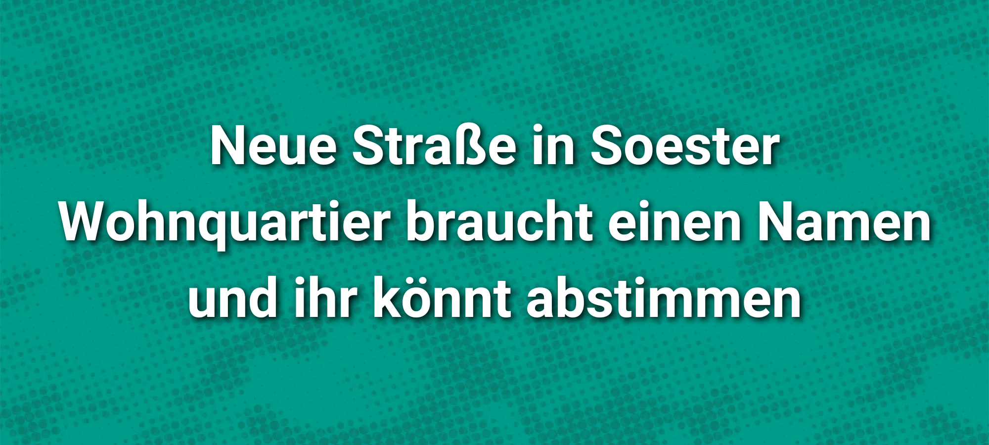 Wie soll die neue Straße in Soest heißen?