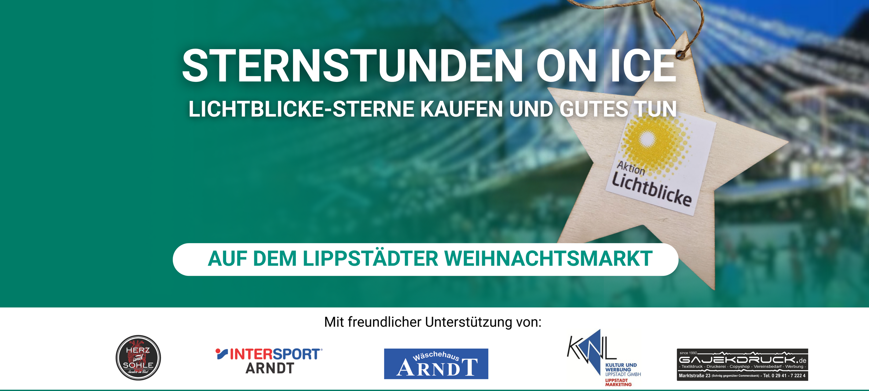 Der Weihnachtsmarkt Lippstadt ist verschwommen im Hintergrund, ein Holzstern ist zu sehen, dazu der Text: Sternstunden on Ice - Lichtblickestern Kaufen und Gutes tun, auf dem Lippstädter Weihnachtsmarkt